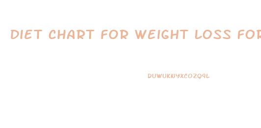 Diet Chart For Weight Loss For Female In South India