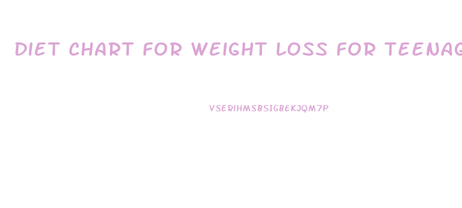 Diet Chart For Weight Loss For Teenage Girl
