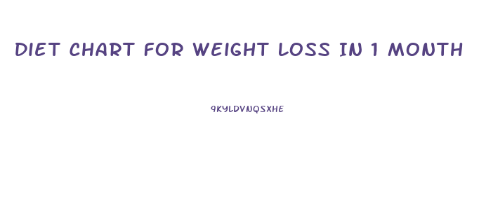 Diet Chart For Weight Loss In 1 Month
