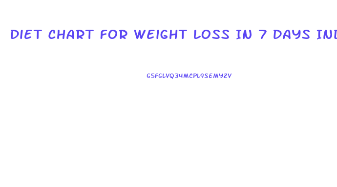 Diet Chart For Weight Loss In 7 Days Indian