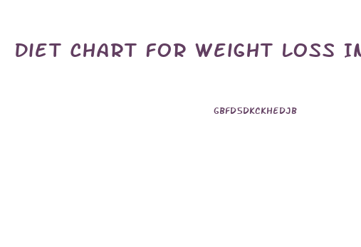 Diet Chart For Weight Loss In India