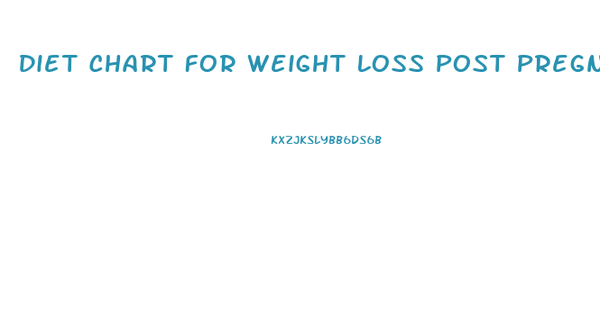 Diet Chart For Weight Loss Post Pregnancy