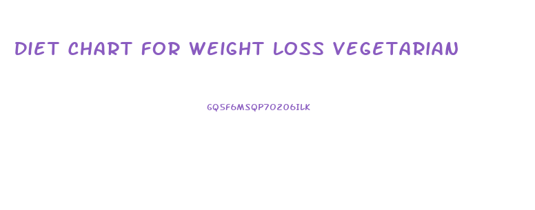 Diet Chart For Weight Loss Vegetarian