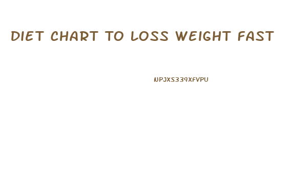 Diet Chart To Loss Weight Fast