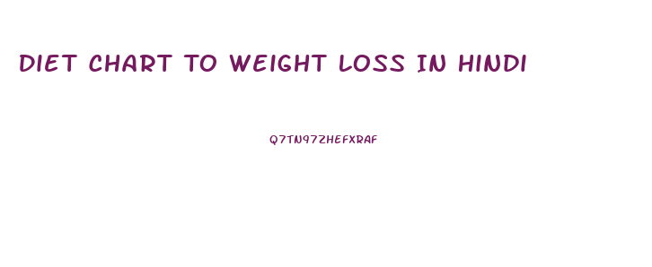 Diet Chart To Weight Loss In Hindi