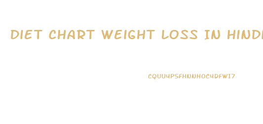 Diet Chart Weight Loss In Hindi