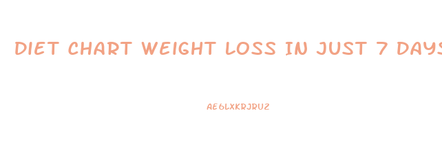 Diet Chart Weight Loss In Just 7 Days