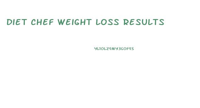 Diet Chef Weight Loss Results