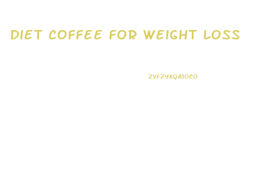 Diet Coffee For Weight Loss