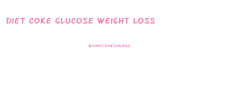 Diet Coke Glucose Weight Loss