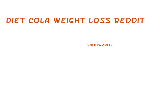 Diet Cola Weight Loss Reddit