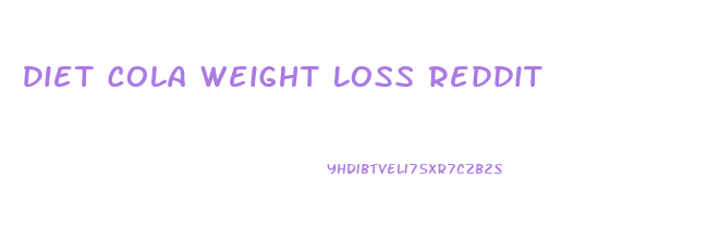 Diet Cola Weight Loss Reddit