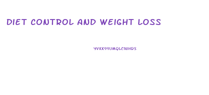 Diet Control And Weight Loss