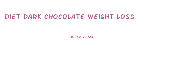 Diet Dark Chocolate Weight Loss