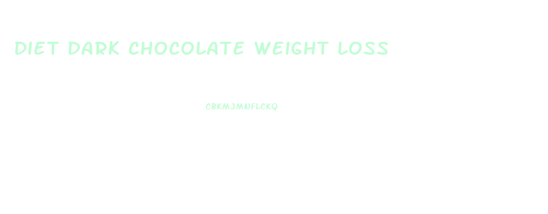 Diet Dark Chocolate Weight Loss