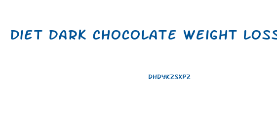 Diet Dark Chocolate Weight Loss