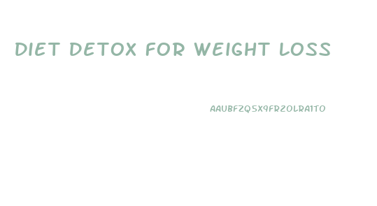 Diet Detox For Weight Loss