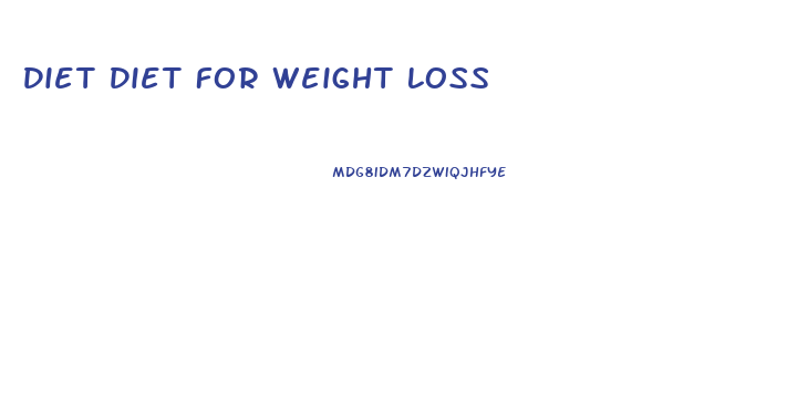 Diet Diet For Weight Loss