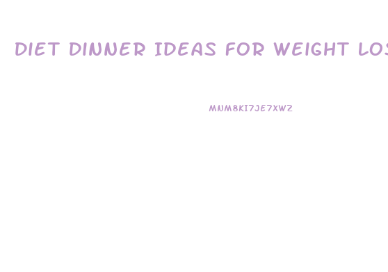 Diet Dinner Ideas For Weight Loss