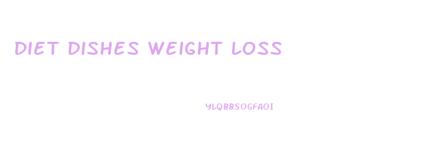 Diet Dishes Weight Loss