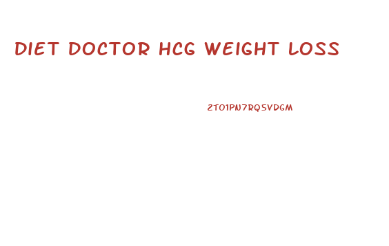 Diet Doctor Hcg Weight Loss