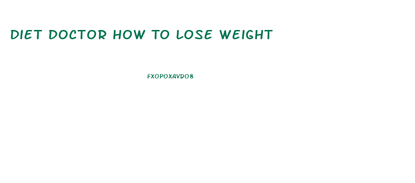 Diet Doctor How To Lose Weight