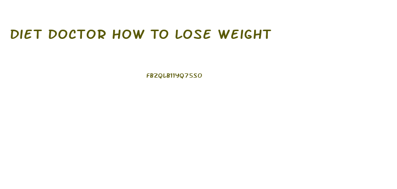 Diet Doctor How To Lose Weight