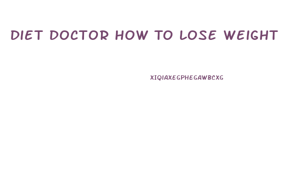 Diet Doctor How To Lose Weight