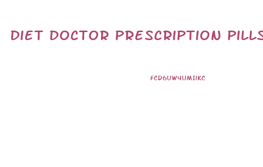 Diet Doctor Prescription Pills Weight Loss Dallas Fort Worth