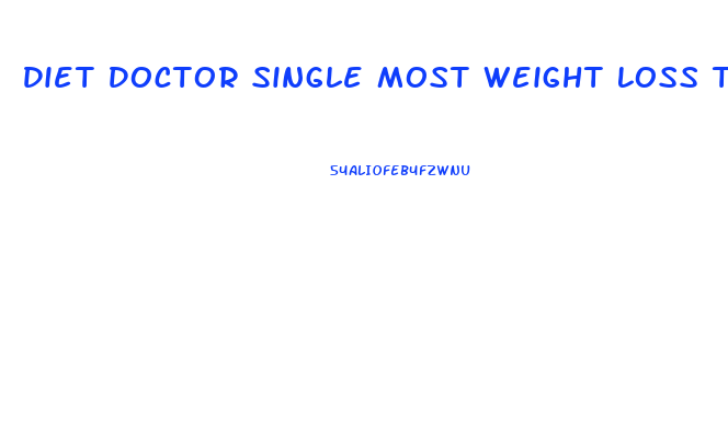 Diet Doctor Single Most Weight Loss Tip