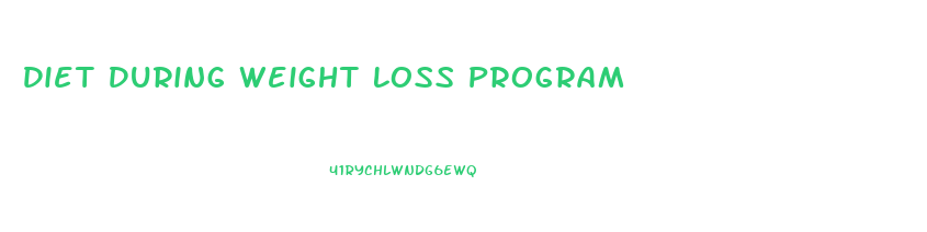 Diet During Weight Loss Program