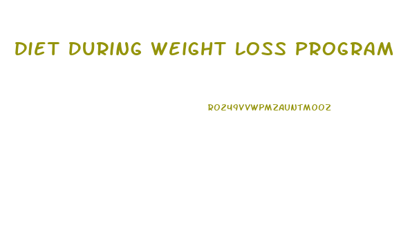 Diet During Weight Loss Program