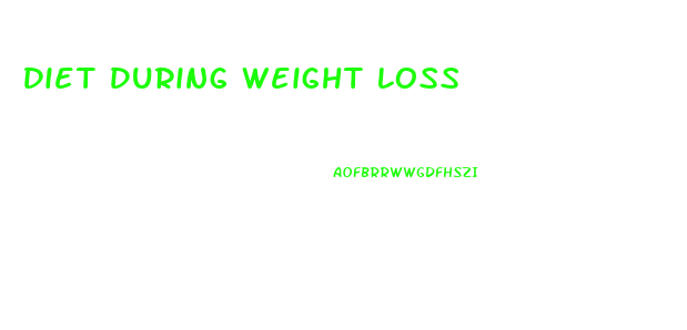Diet During Weight Loss
