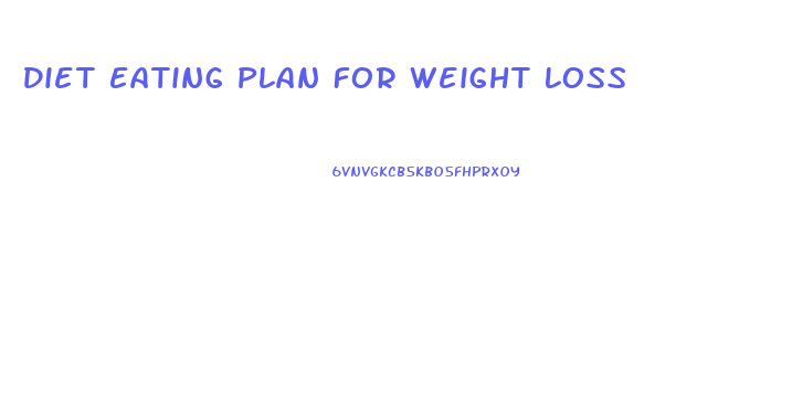 Diet Eating Plan For Weight Loss