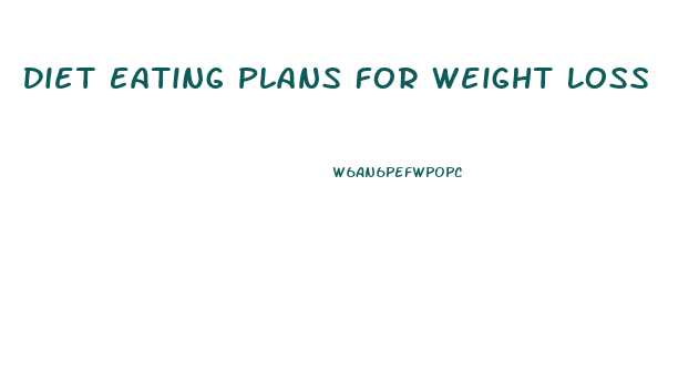 Diet Eating Plans For Weight Loss