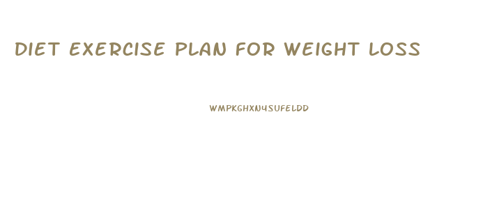 Diet Exercise Plan For Weight Loss