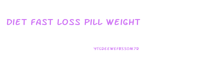 Diet Fast Loss Pill Weight