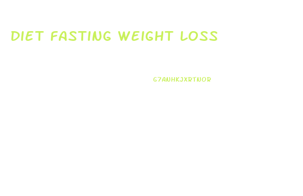 Diet Fasting Weight Loss