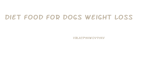 Diet Food For Dogs Weight Loss