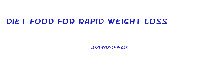 Diet Food For Rapid Weight Loss