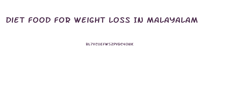 Diet Food For Weight Loss In Malayalam