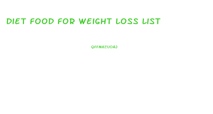Diet Food For Weight Loss List