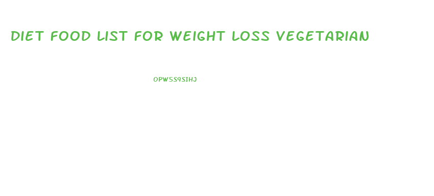 Diet Food List For Weight Loss Vegetarian