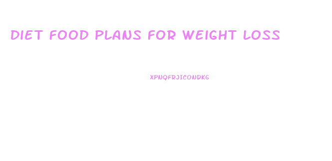 Diet Food Plans For Weight Loss