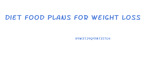 Diet Food Plans For Weight Loss