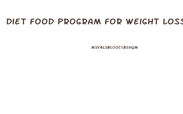 Diet Food Program For Weight Loss