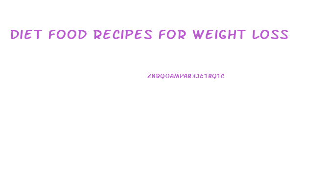 Diet Food Recipes For Weight Loss