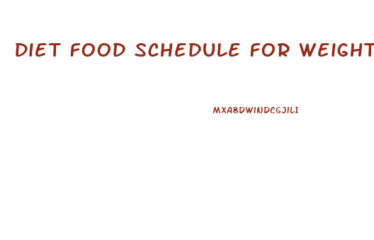 Diet Food Schedule For Weight Loss