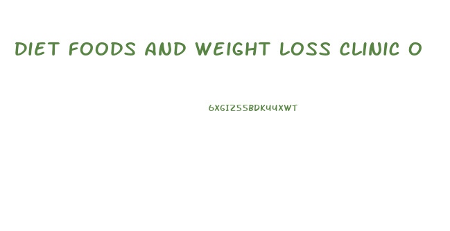 Diet Foods And Weight Loss Clinic O