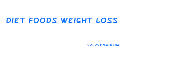 Diet Foods Weight Loss